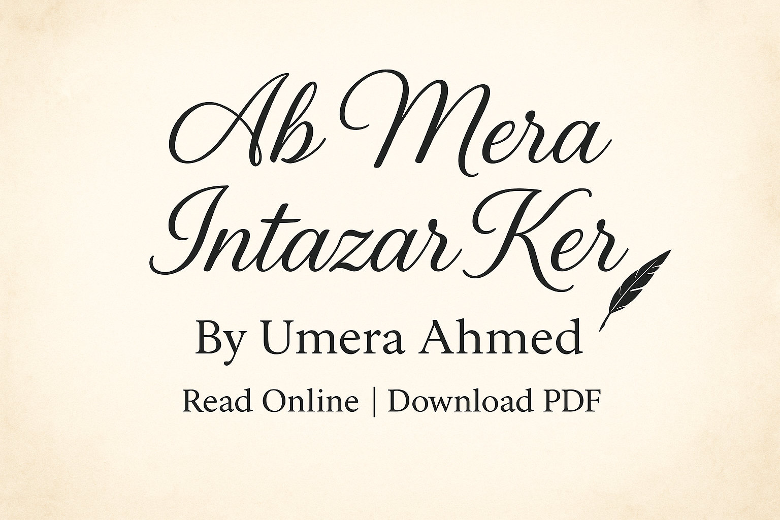 Ab Mera Intazar Ker